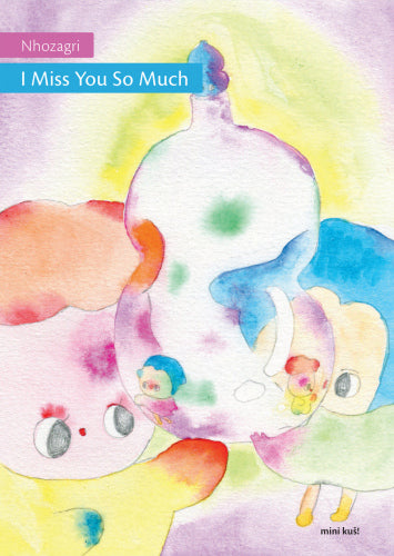 I Miss You So Much by Nhozagri (mini kuš! #107)