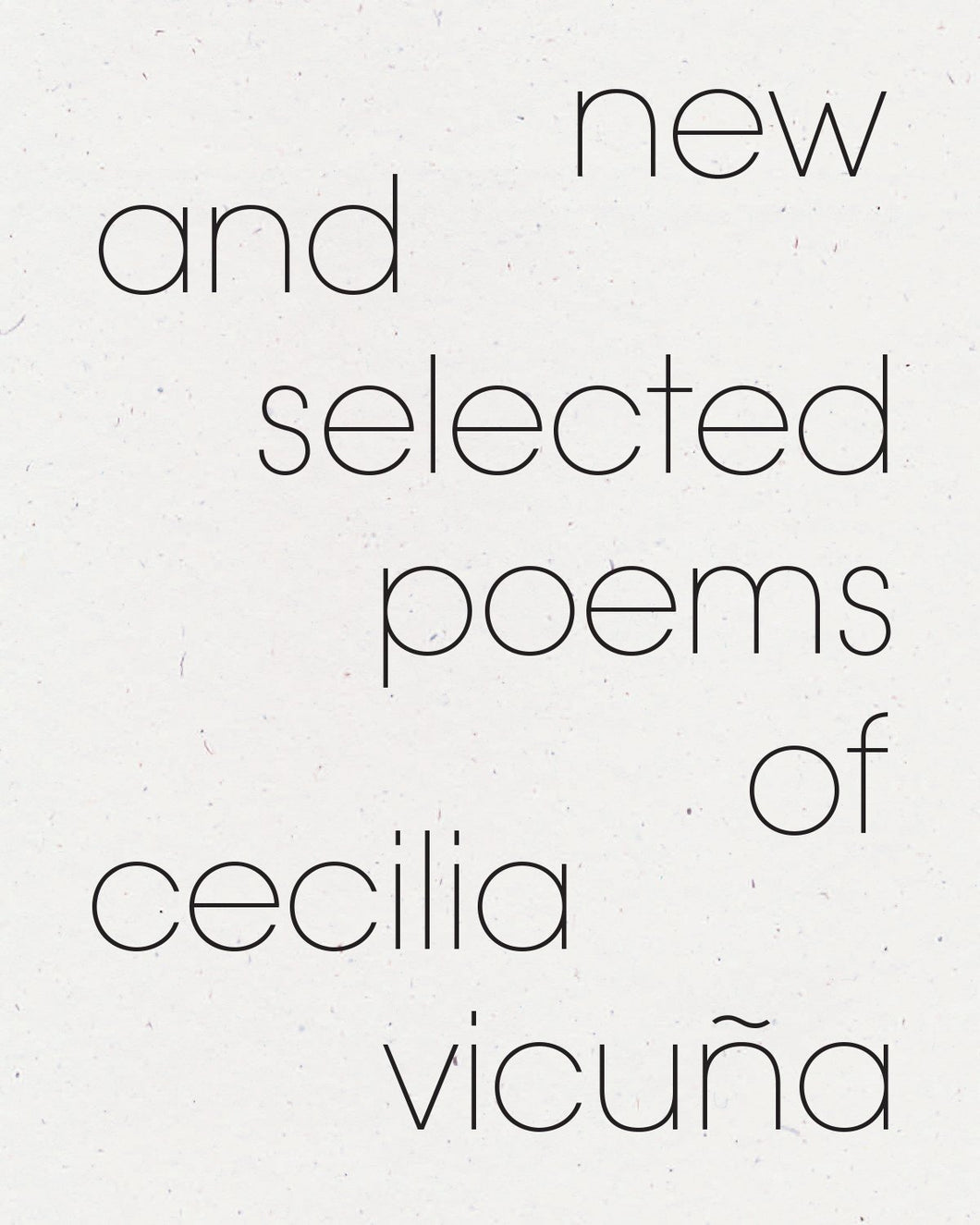 New and Selected Poems of Cecilia Vicuña