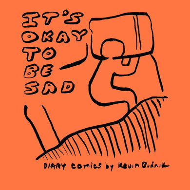 It's Okay to be Sad: Diary Comics (August 2019) by Kevin Budnik