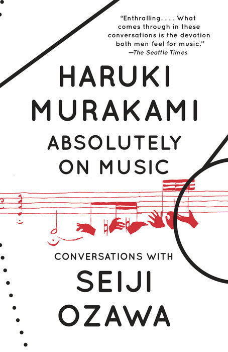 Absolutely on Music: Conversations with Seiji Ozawa by Haruki Murakami