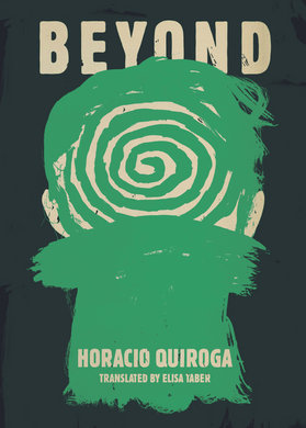 Beyond by Horacio Quiroga
