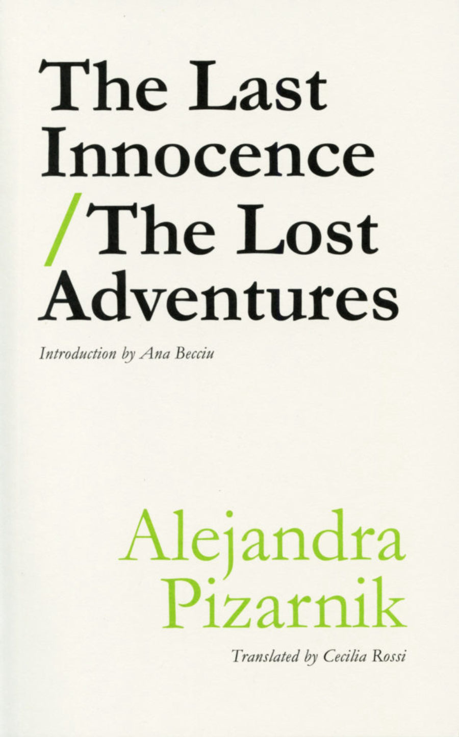 The Last Innocence / The Lost Adventures by Alejandra Pizarnik