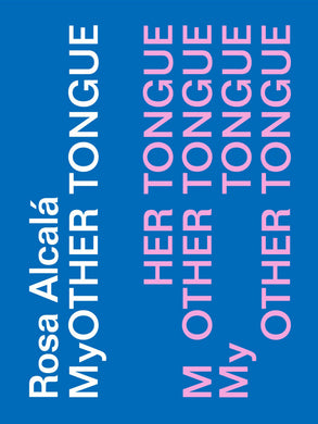 MyOTHER TONGUE by Rosa Alcalá
