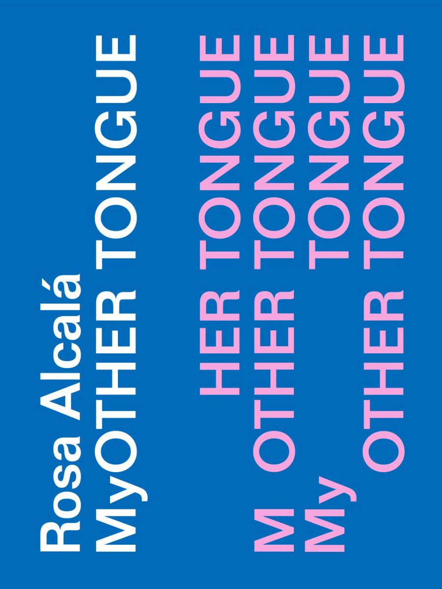 MyOTHER TONGUE by Rosa Alcalá