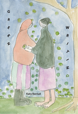 Greenwriting by Katy Bentall