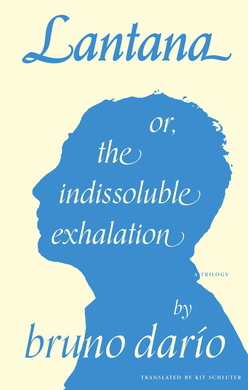 Lantana, or The Indissoluble Exhalation by Bruno Darío