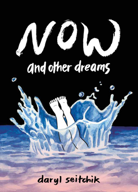 Now and Other Dreams by Daryl Seitchik