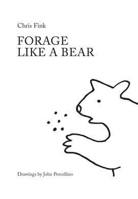 Forage Like a Bear by Chris Fink, John Porcellino