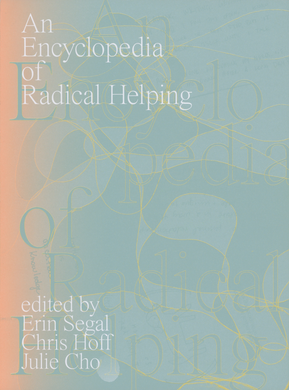An Encyclopedia of Radical Helping by Erin Segal, Chris Hoff, Julie Cho