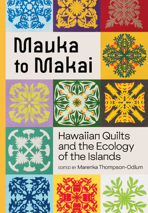 Mauka to Makai: Hawaiian Quilts and the Ecology of the Islands
