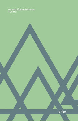 Art and Cosmotechnics by Yuk Hui