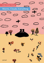 Worms, Clouds, Everything by Lote Vilma Vītiņa (mini kuš! #70)
