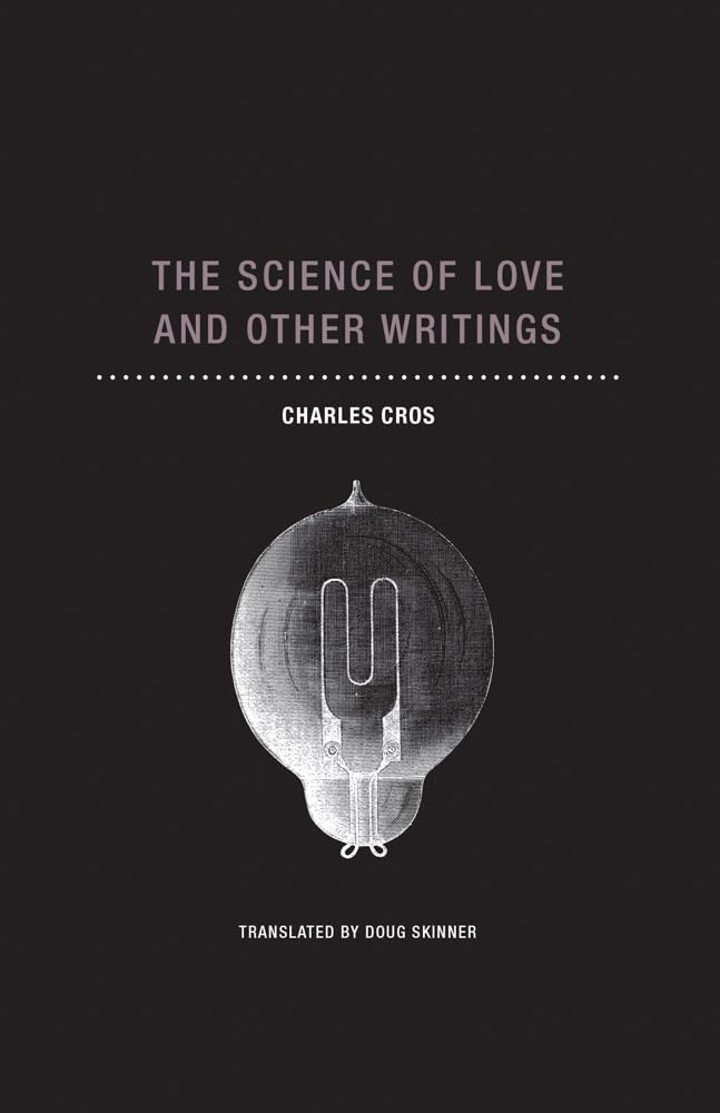 The Science of Love and Other Writings by Charles Cros