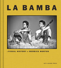 La Bamba: A Visual History by Merrick Morton
