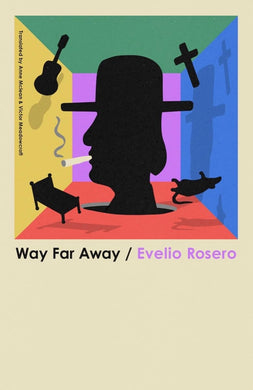 Way Far Away by Evelio Rosero