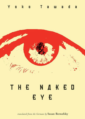 The Naked Eye by Yoko Tawada