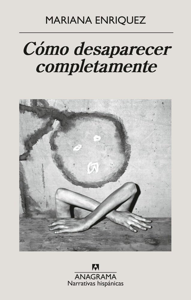 Cómo desaparecer completamente by Mariana Enriquez