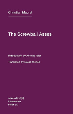 The Screwball Asses and Other Texts by Christian Maurel