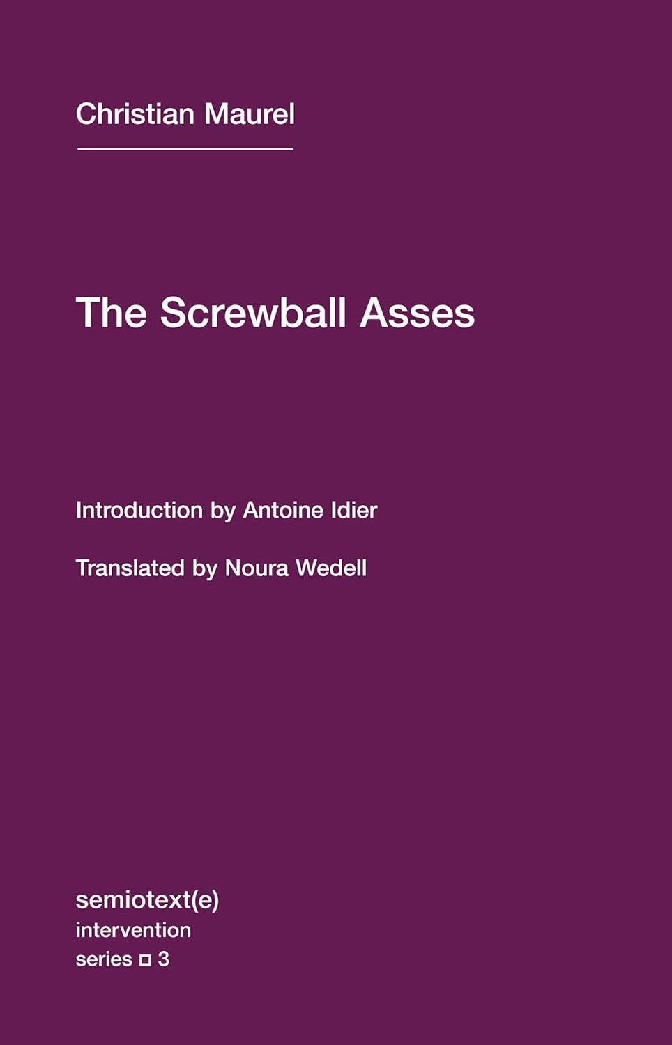 The Screwball Asses and Other Texts by Christian Maurel