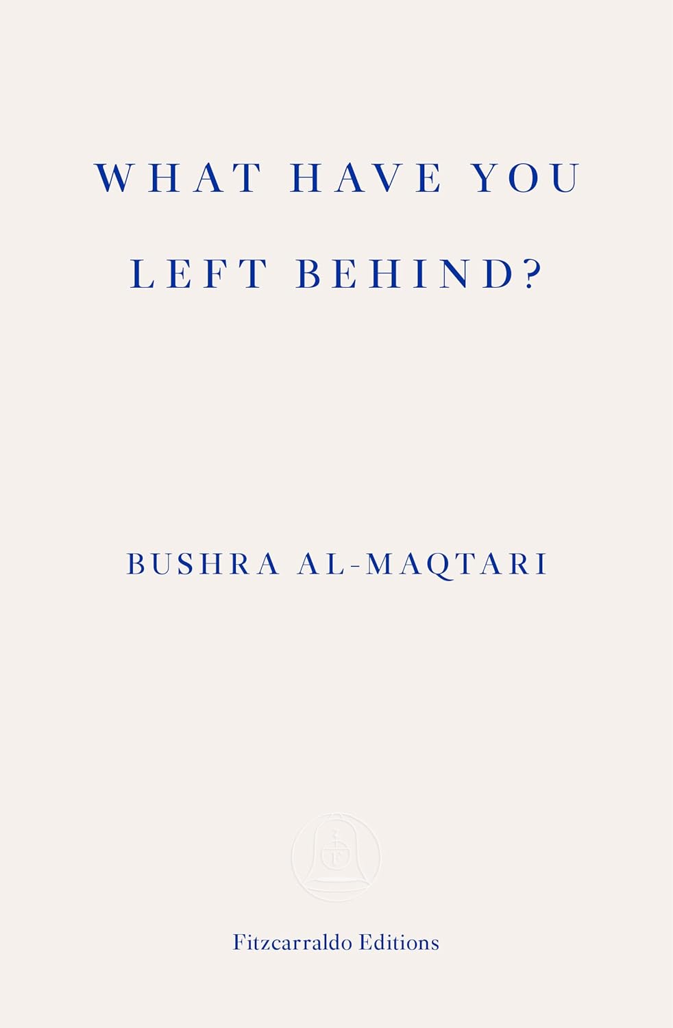 What Have You Left Behind? by Bushra al-Maqtari