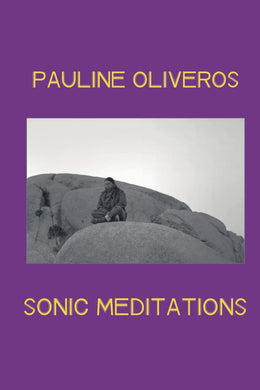Sonic Meditations by Pauline Oliveros