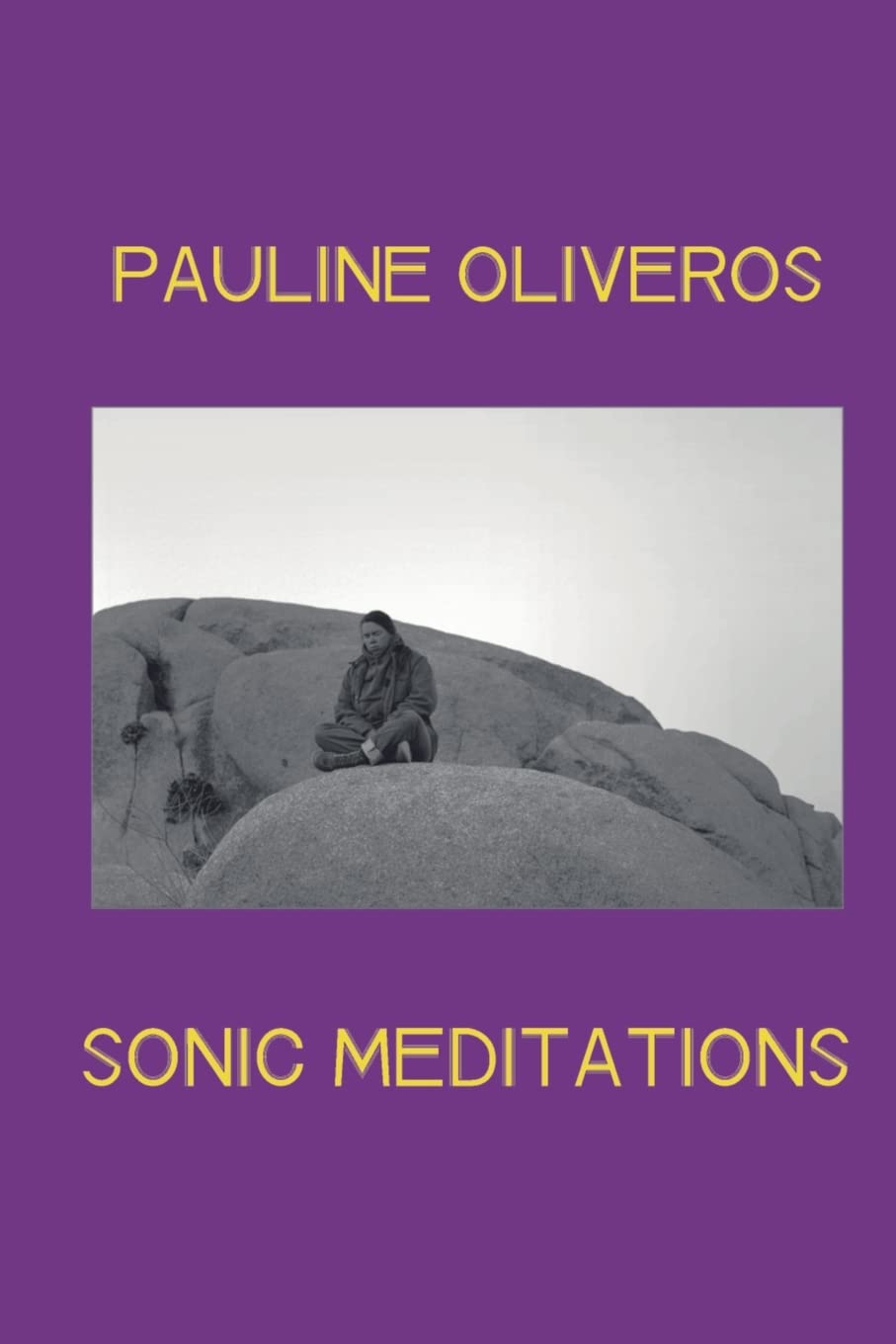 Sonic Meditations by Pauline Oliveros