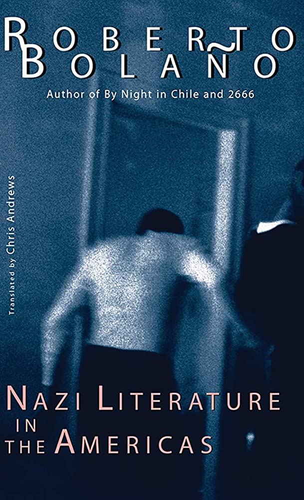 Nazi Literature in the Americas by Roberto Bolaño