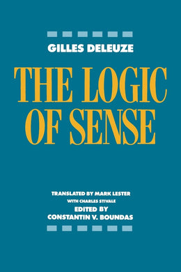 The Logic of Sense by Gilles Deleuze