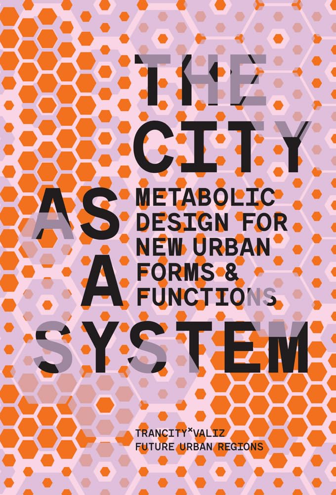 City as a System: The Metabolic Design for New Urban Forms and Functions