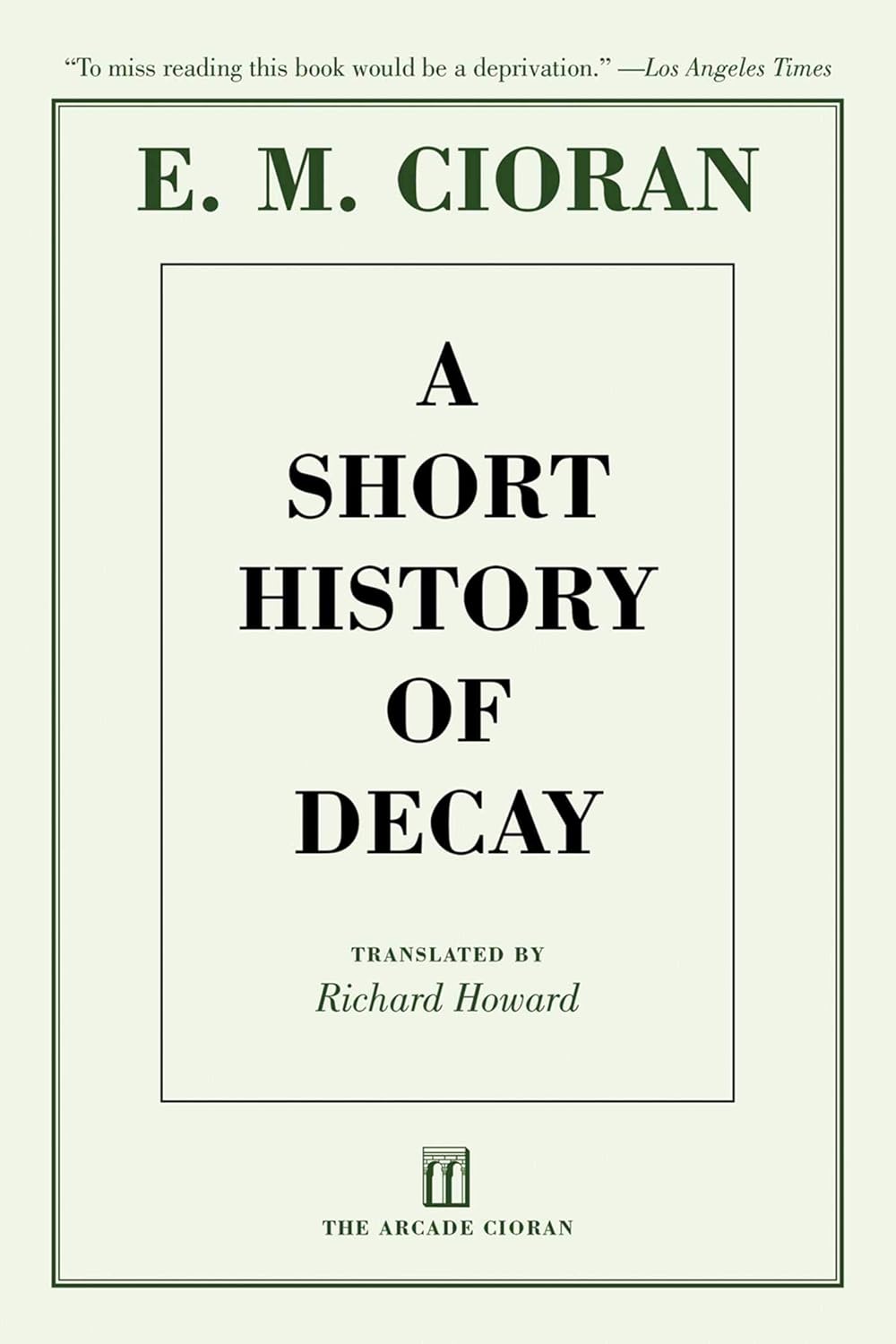 A Short History of Decay by E. M. Cioran