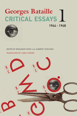 Critical Essays: Volume 1: 1944–1948 (Volume 1) by Georges Bataille