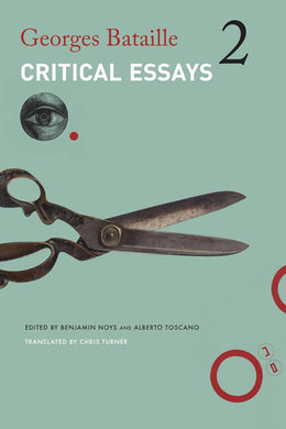 Critical Essays: Volume 2: 1949–1951 by Georges Bataille