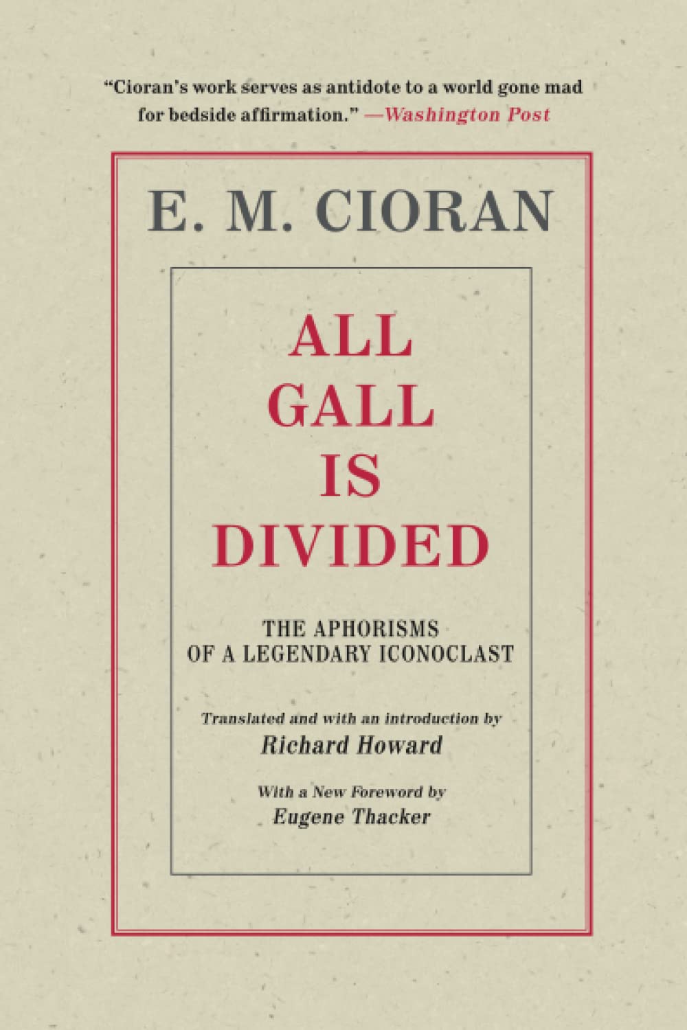 All Gall is Divided by E.M. Cioran