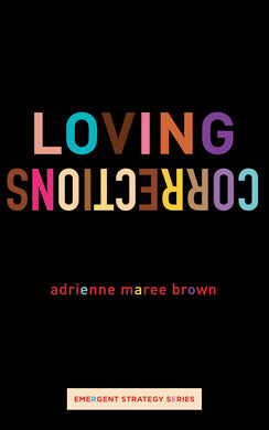 Loving Corrections by adrienne maree brown