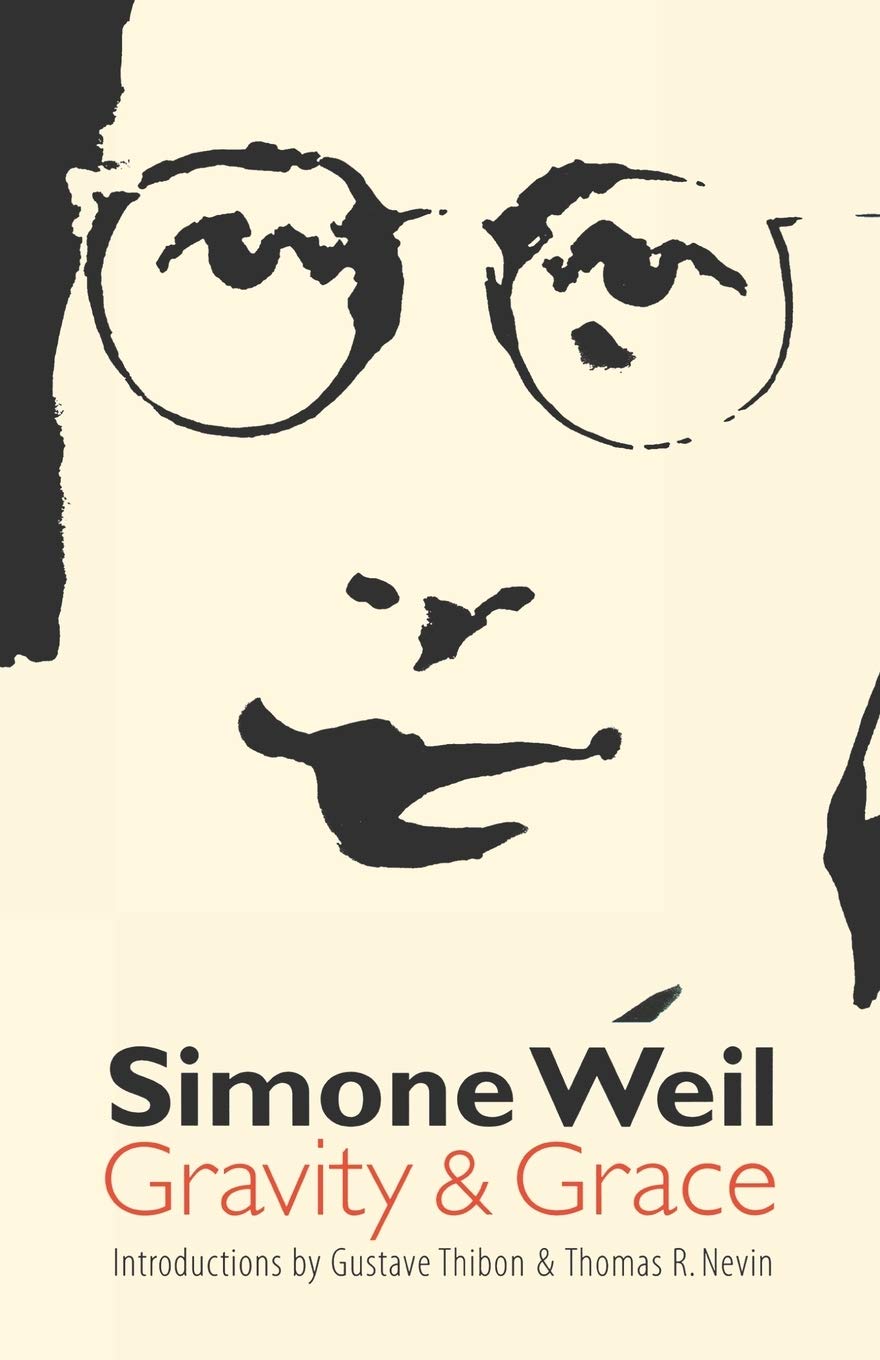 Gravity and Grace by Simone Weil