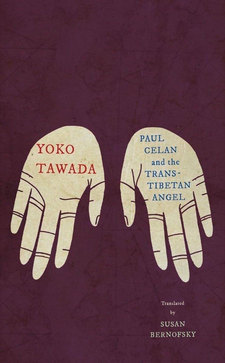 Paul Celan and the Trans-Tibetan Angel by Yoko Tawada