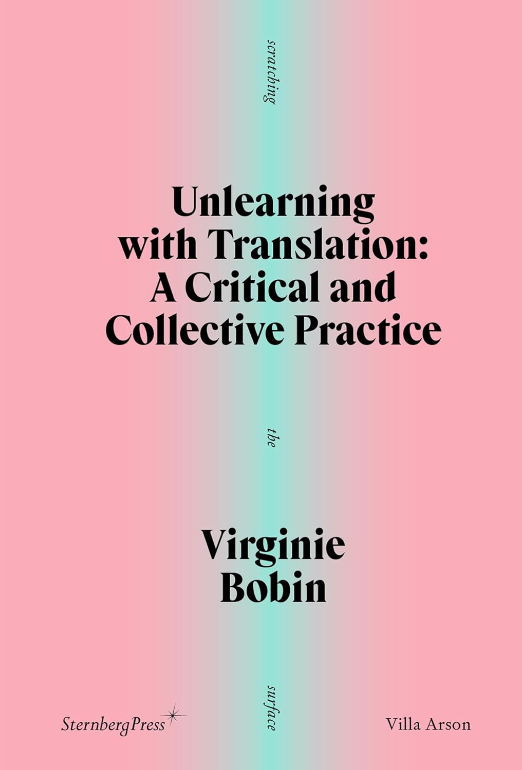 Unlearning with Translation: A Critical and Collective Practice (Scratching the Surface) by Virginie Bobin