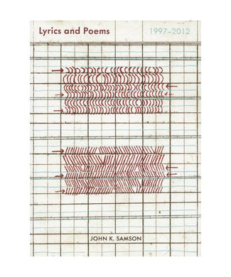 Lyrics and Poems 1997-2012 by John K. Samson