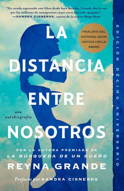 La Distancia Entre Nosotros: Una Autobiografía by Reyna Grande