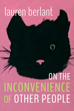 On the Inconvenience of Other People by Lauren Berlant