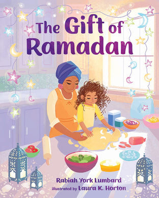 The Gift of Ramadan by Rabiah York Lumbard, Laura K. Horton