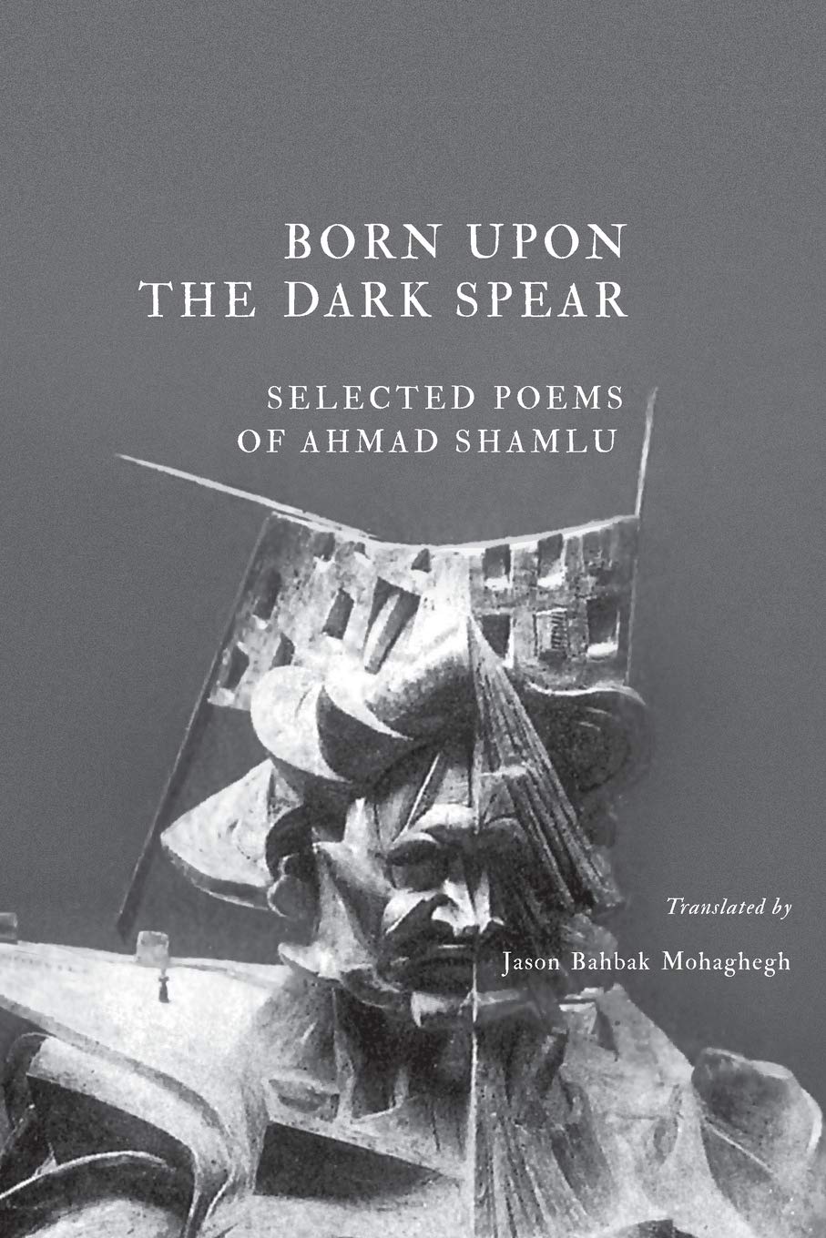 Born Upon the Dark Spear by Ahmad Shamlu