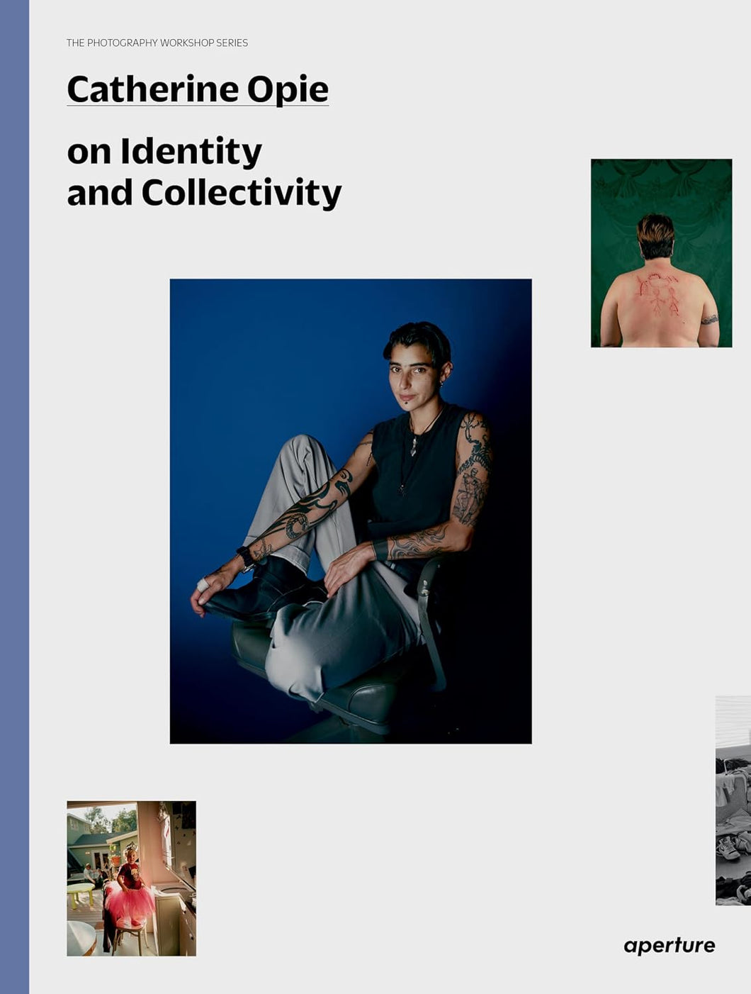 Catherine Opie on Identity and Collectivity (The Photography Workshop Series)