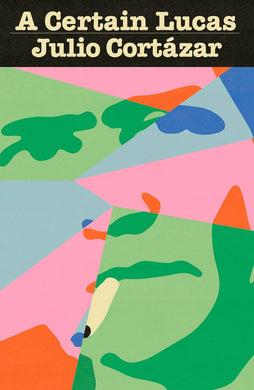 A Certain Lucas by Julio Cortázar