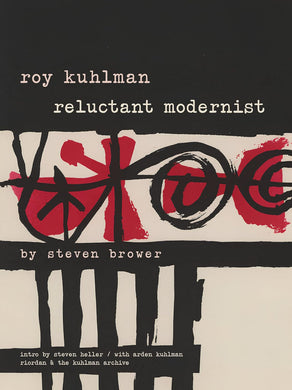 Roy Kuhlman: Reluctant Modernist by Steven Brower