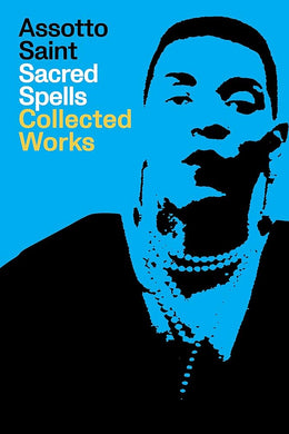 Sacred Spells: Collected Works by Assotto Saint