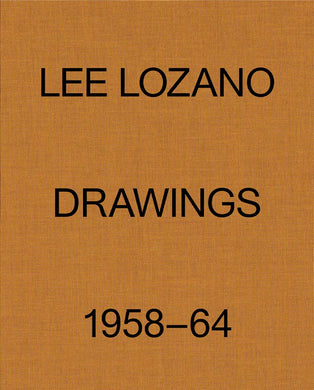Lee Lozano: Drawings 1958–64