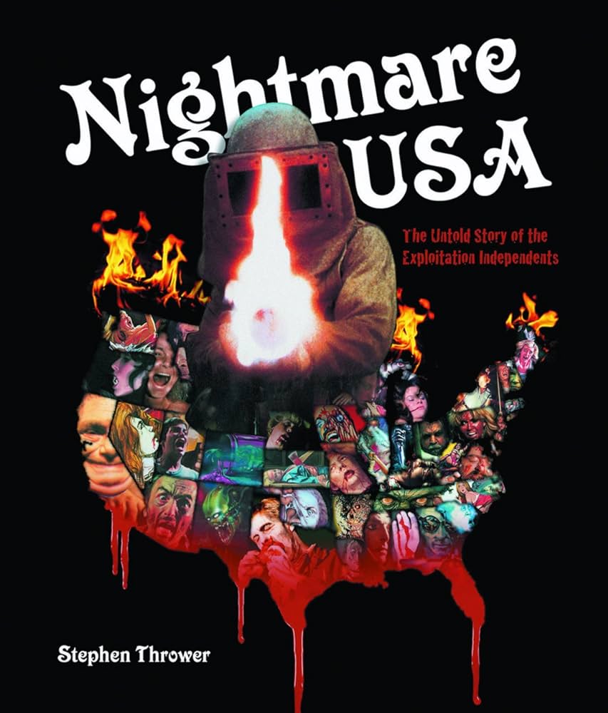 NIGHTMARE USA: The Untold Story of the Exploitation Independents by Stephen Thrower