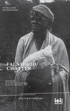 Falatório/Chatter by Stella Do Patrocínio
