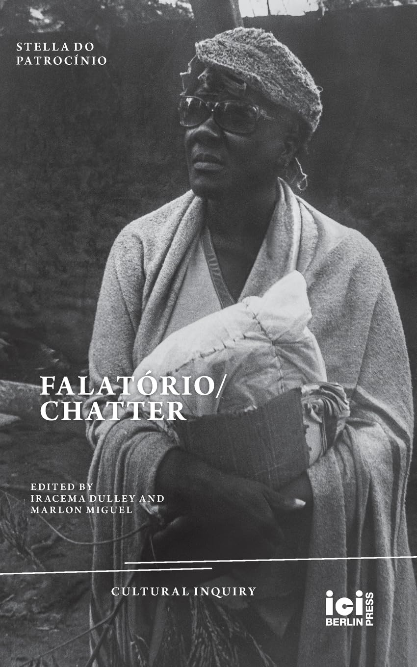 Falatório/Chatter by Stella Do Patrocínio